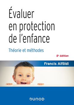Télécharger le livre :  Évaluer en protection de l'enfance - 5 éd.