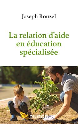 Télécharger le livre :  La relation d'aide en éducation spécialisée