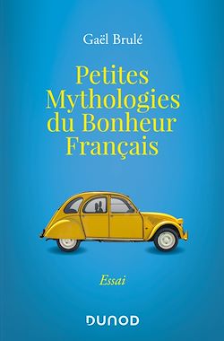 Télécharger le livre :  Petites mythologies du bonheur français