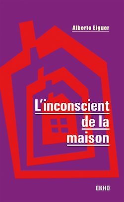Télécharger le livre :  L'inconscient de la maison - 3e éd.