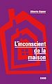 Télécharger le livre :  L'inconscient de la maison - 3e éd.