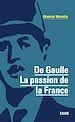Télécharger le livre :  De Gaulle - La passion de la France