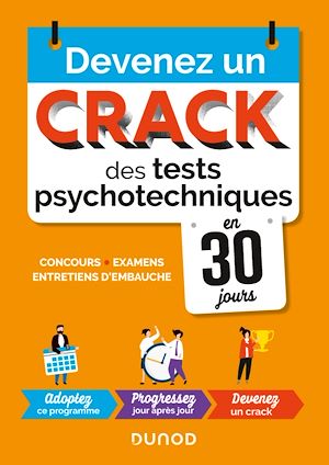DEVENEZ UN CRACK DES TESTS PSYCHOTECHNIQUES EN 30 JOURS - 2E ED. -  CONCOURS, EXAMENS, ENTRETIENS D'