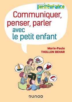 Télécharger le livre :  Communiquer, penser, parler avec le petit enfant
