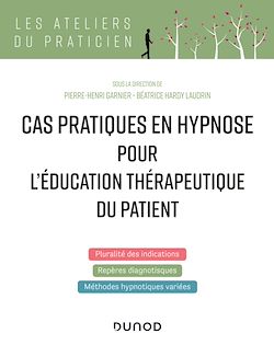 Télécharger le livre :  Cas pratiques en hypnose pour l'éducation thérapeutique du patient