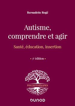 Télécharger le livre :  Autisme, comprendre et agir - 3e éd.