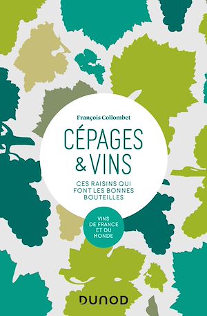 CEPAGES & VINS - 2E ED. - CES RAISINS QUI FONT LES BONNES BOUTEILLES