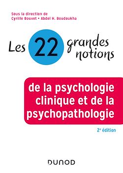 Télécharger le livre :  Les 22 grandes notions de la psychologie clinique et de la psychopathologie - 2e éd.