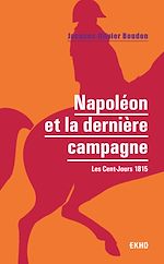 Télécharger le livre :  Napoléon et la dernière campagne
