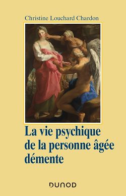 Télécharger le livre :  La vie psychique de la personne âgée démente
