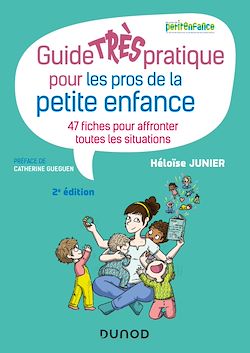 Télécharger le livre :  Guide TRÈS pratique pour les pros de la petite enfance - 47 fiches pour affronter toutes les situati