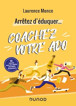 Télécharger le livre :  Arrêtez d'éduquer... Coachez votre ado