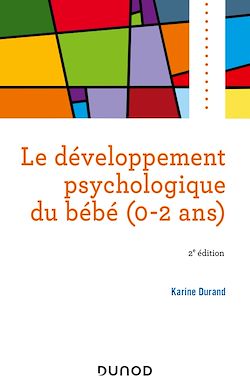 Télécharger le livre :  Le développement psychologique du bébé (0-2 ans) -2e éd.