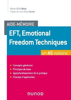 Télécharger le livre :  Aide-mémoire - EFT, Emotional Freedom Technique en 45 notions