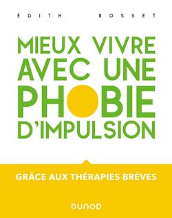 Télécharger le livre :  Mieux vivre avec une phobie d'impulsion