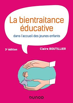 Télécharger le livre :  La bientraitance éducative dans l'accueil des jeunes enfants - 3e éd.