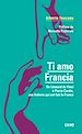 Télécharger le livre :  Ti amo Francia