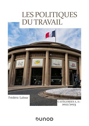 Téléchargez le livre :  Les politiques du travail catégorie A, A +