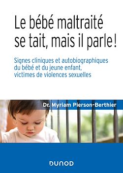 Télécharger le livre :  Le bébé maltraité se tait, mais il parle !
