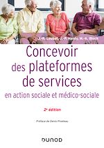 Télécharger le livre :  Concevoir des plateformes de services en action sociale et médico-sociale - 2e éd.