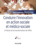 Télécharger le livre :  Conduire l'innovation en action sociale et médico-sociale à l'heure de la transformation de l'offre