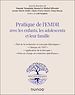 Télécharger le livre :  Pratique de l'EMDR avec les enfants, les adolescents et leur famille