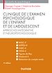 Télécharger le livre :  Clinique de l'examen psychologique de l'enfant et de l'adolescent - 4e éd.