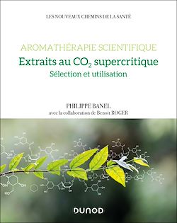 Télécharger le livre :  Aromathérapie scientifique : extraits au CO2 supercritique