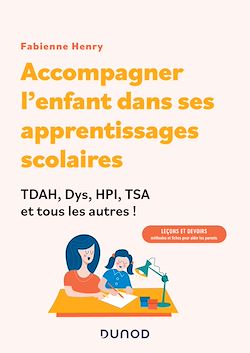 Télécharger le livre :  Accompagner l'enfant dans ses apprentissages scolaires : TDAH, Dys, HPI, TSA et tous les autres !