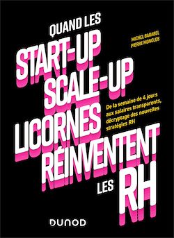 Télécharger le livre :  Quand les start-up, scale-up et licornes réinventent les RH
