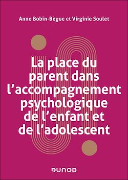 Télécharger le livre :  La place du parent dans l'accompagnement psychologique de l'enfant et de l'adolescent