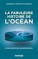 Télécharger le livre :  La fabuleuse histoire de l'Océan