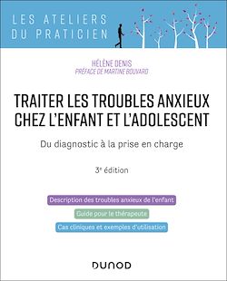 Télécharger le livre :  Traiter les troubles anxieux chez l'enfant et l'adolescent - 3e éd.