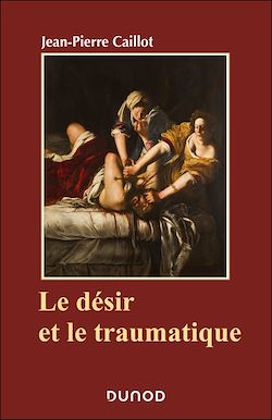 Télécharger le livre :  Le désir et le traumatique