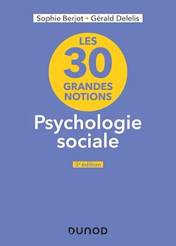 Télécharger le livre :  Les 30 grandes notions en psychologie sociale - 3e éd.