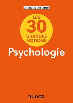Télécharger le livre :  Les 30 grandes notions de la psychologie - 2e éd.