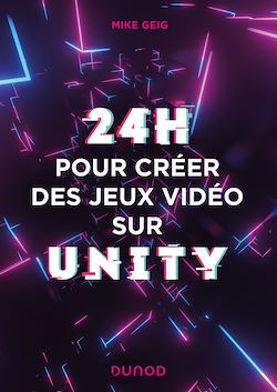 Télécharger le livre :  24 heures pour créer des jeux vidéo sur Unity