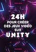 Télécharger le livre :  24 heures pour créer des jeux vidéo sur Unity