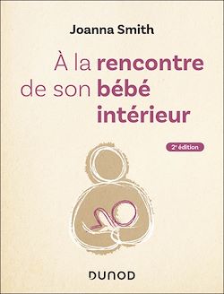 Télécharger le livre :  A la rencontre de son bébé intérieur - 2e éd.