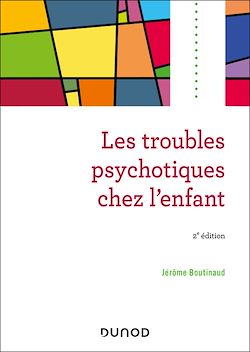 Télécharger le livre :  Les troubles psychotiques chez l'enfant - 2e éd.