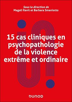 Télécharger le livre :  15 cas cliniques en psychopathologie de la violence extrême et ordinaire