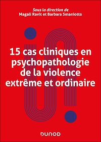 Téléchargez le livre :  15 cas cliniques en psychopathologie de la violence extrême et ordinaire