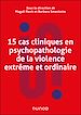 Télécharger le livre :  15 cas cliniques en psychopathologie de la violence extrême et ordinaire