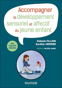 Télécharger le livre :  Accompagner le développement sensoriel et affectif du jeune enfant
