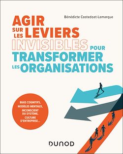 Télécharger le livre :  Agir sur les leviers invisibles pour transformer les organisations