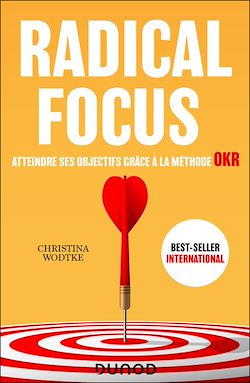 Télécharger le livre :  Radical Focus - Atteindre ses objectifs grâce à la méthode OKR