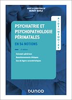 Télécharger le livre :  Aide-mémoire - Psychiatrie et psychopathologie périnatales - 2e éd.