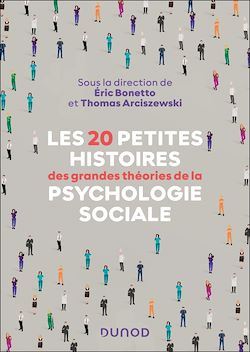 Télécharger le livre :  Les 20 petites histoires des grandes théories de la psychologie sociale
