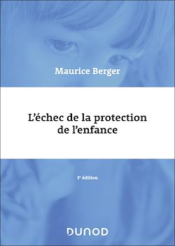 Télécharger le livre :  L'échec de la protection de l'enfance - 3e éd