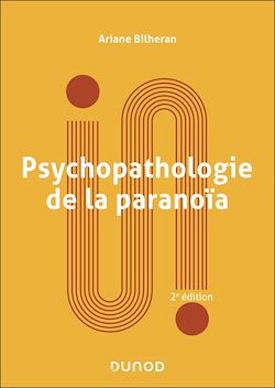 Télécharger le livre :  Psychopathologie de la paranoïa - 3e éd.